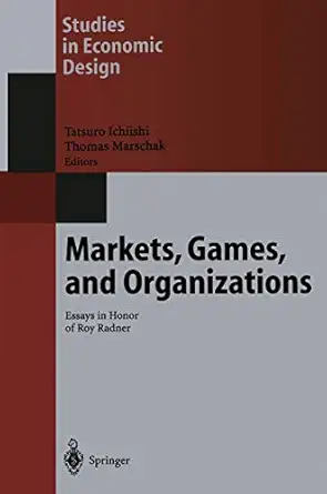 markets games and organizations essays in honor of roy radner 1st edition tatsuro ichiishi ,thomas marschak