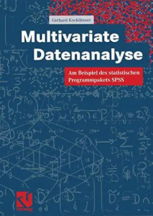 multivariate datenanalyse am beispiel des statistischen programmpakets spss 1st edition gerhard kockla uner