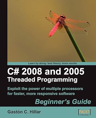 c# 2008 and 2005 threaded programming beginners guide 1st edition gasta n hillar 1847197108, 978-1847197108