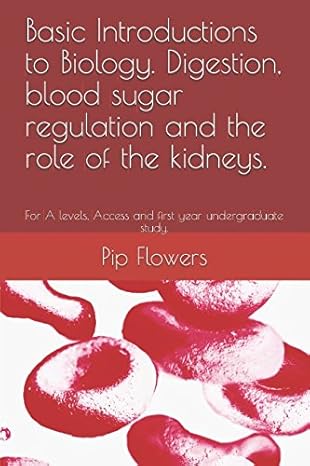 basic introductions to biology digestion blood sugar regulation and the role of the kidneys for a levels