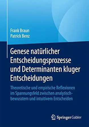 genese nata 1/4rlicher entscheidungsprozesse und determinanten kluger entscheidungen theoretische und