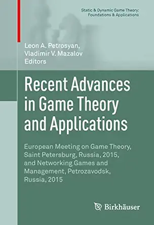 recent advances in game theory and applications european meeting on game theory saint petersburg russia 2015