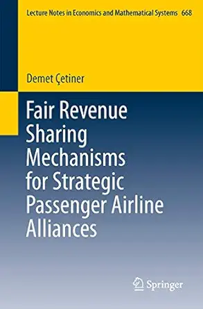 fair revenue sharing mechanisms for strategic passenger airline alliances 1st edition demet a etiner