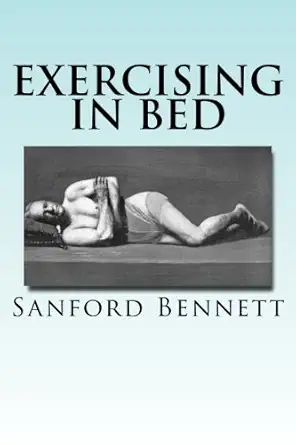exercising in bed 1st edition sanford bennett 1492341517, 978-1492341512