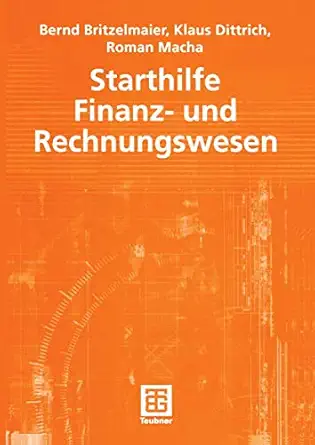 starthilfe finanz und rechnungswesen 1st edition bernd britzelmaier ,klaus r dittrich ,roman macha