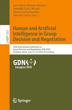 human and artificial intelligence in group decision and negotiation 25th international conference on group