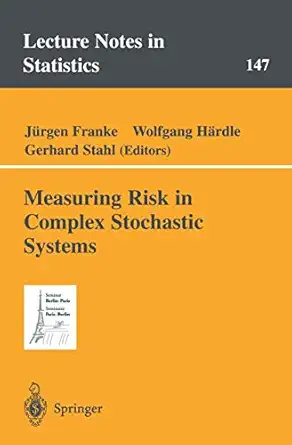 measuring risk in complex stochastic systems 1st edition j franke ,wolfgang ha rdle ,gerhard stahl