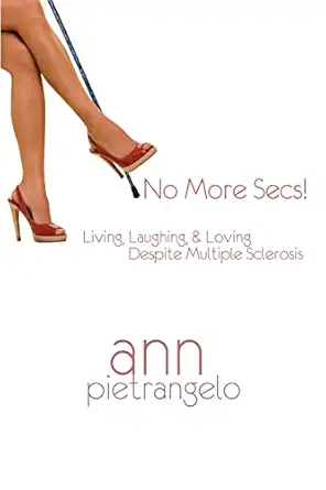 no more secs living laughing and loving despite multiple sclerosis 1st edition ann pietrangelo 1466474688,