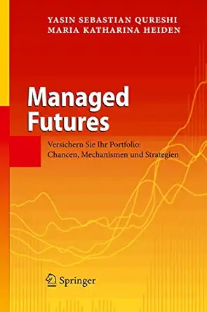 managed futures versichern sie ihr portfolio chancen mechanismen und strategien 1st edition yasin sebastian