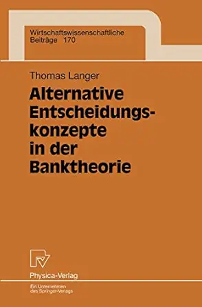 alternative entscheidungskonzepte in der banktheorie 1st edition thomas langer 3790811866, 978-3790811865