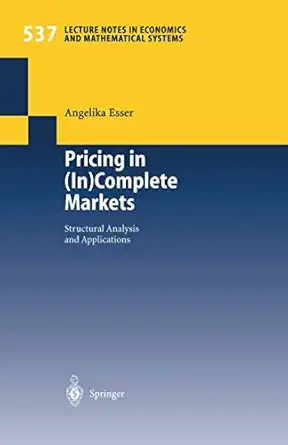 pricing in complete markets structural analysis and applications 1st edition angelika esser 3540208178,