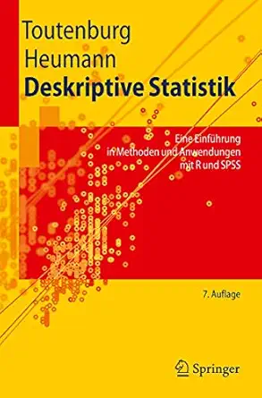 deskriptive statistik eine einfa 1/4hrung in methoden und anwendungen mit r und spss 1st edition helge