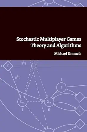 stochastic multiplayer games theory and algorithms 1st edition michael ummels 9085550408, 978-9085550402
