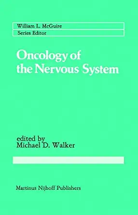 oncology of the nervous system 1st edition michael d walker 0898385679, 978-0898385670