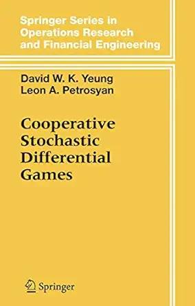 cooperative stochastic differential games 1st edition david w k yeung ,leon a petrosjan 0387276203,