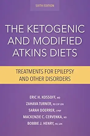 the ketogenic and modified atkins diets treatments for epilepsy and other disorders 1st edition eric kossoff