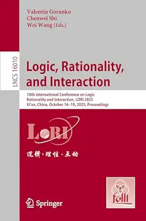logic rationality and interaction 10th international conference on logic rationality and interaction lori