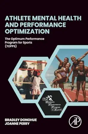 athlete mental health and performance optimization the optimum performance program for sports 1st edition