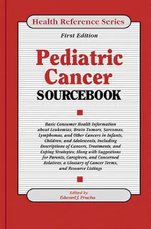 pediatric cancer sourcebook basic consumer health information 1st edition edward prucha 0780802454,