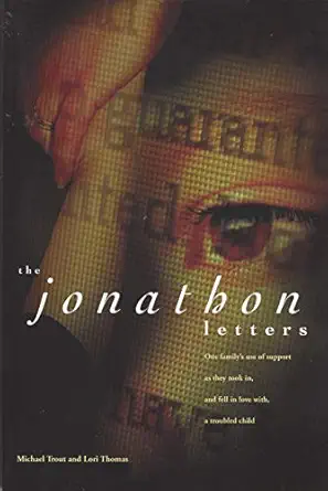 the jonathon letters one familys use of support as they took in and fell in love with a troubled child 1st