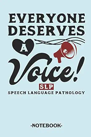 everyone deserves a voice slp speech language pathology notebook speech language pathology slp therapists 1st
