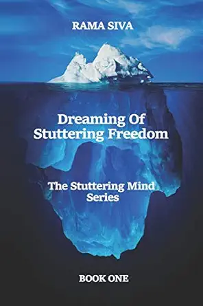 dreaming of stuttering freedom speak with confidence and belief 1st edition rama siva 1983097314,