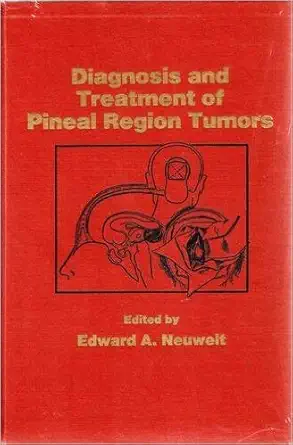 diagnosis and treatment of pineal region tumors 1st edition edward a neuwelt 068306438x, 978-0683064384