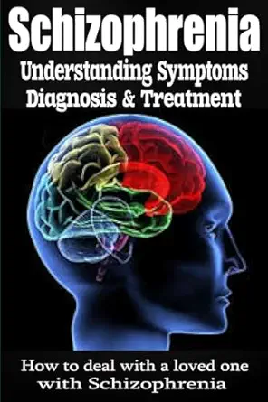 schizophrenia understanding symptoms diagnosis and treatment 1st edition anthony wilkenson 1505466229,