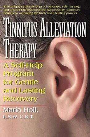 tinnitus alleviation therapy a self help program for gentle and lasting recovery 1st edition maria holl