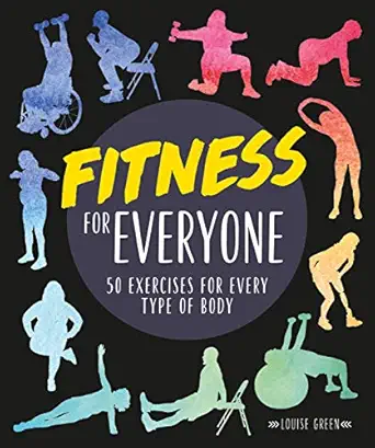 fitness for everyone 50 exercises for every type of body 1st edition louise green 1615648992, 978-1615648993