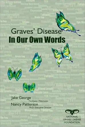graves disease in our own words 1st edition jake george ,nancy patterson 1878398202, 978-1878398208