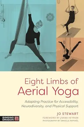 eight limbs of aerial yoga adapting practice for accessibility neurodiversity and physical support 1st