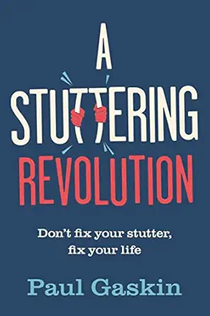a stuttering revolution dona t fix your stutter fix your life 1st edition paul gaskin 1788605713,
