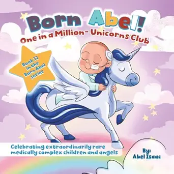 one in a million unicorns club celebrating extraordinarily rare medically complex children and angels 1st