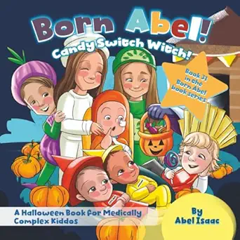 candy switch witch a halloween book for medically complex kiddos 1st edition abel isaac 1967041423,