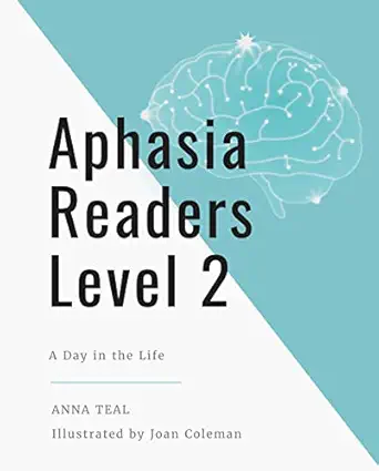 aphasia readers level 2 a day in the life 1st edition anna teal 1665303972, 978-1665303972