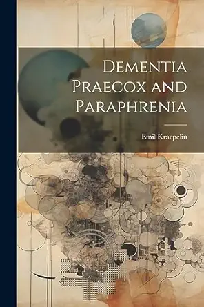 dementia praecox and paraphrenia 1st edition emil kraepelin 1021165689, 978-1021165688