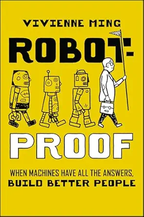 robot proof when machines have all the answers build better people 1st edition vivienne ming 1394397801,
