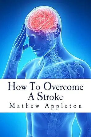 how to overcome a stroke 1st edition mathew appleton 1530609321, 978-1530609321