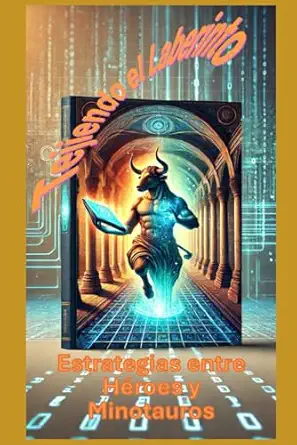 tejiendo el laberinto estrategias entre haroes y minotauros 1st edition don gustavo adolfo anabala n