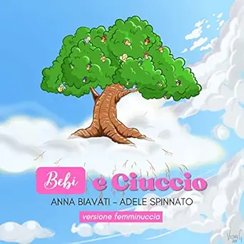 bebi e ciuccio 1st edition anna biavati ,adele spinnato 1678013897, 978-1678013899