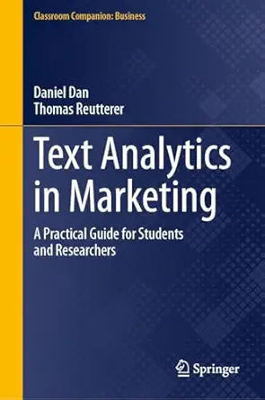 text analytics in marketing a practical guide for students and researchers 1st edition daniel dan ,thomas