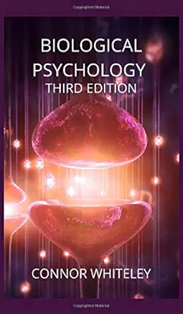 biological psychology 1st edition connor whiteley 1914081382, 978-1914081385