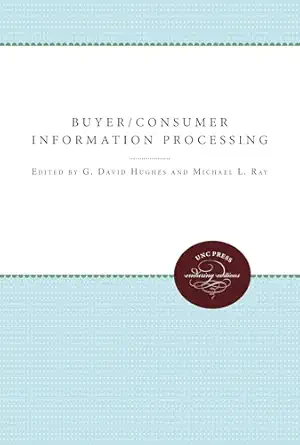 buyer/consumer information processing 1st edition g david hughes ,michael l ray 0807896896, 978-0807896891