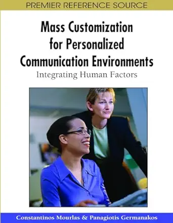 mass customization for personalized communication environments integrating human factors 1st edition