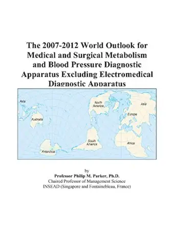 the 2007 2012 world outlook for medical and surgical metabolism and blood pressure diagnostic apparatus