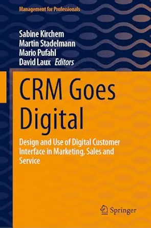 crm goes digital design and use of digital customer interface in marketing sales and service 1st edition