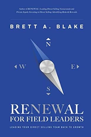 renewal for field leaders leading your direct selling team back to growth 1st edition brett a blake