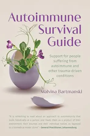 autoimmune survival guide support for people suffering from autoimmune and other trauma driven conditions 1st