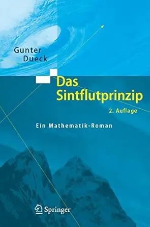 das sintflutprinzip ein mathematik roman 1st edition gunter dueck ,s budian 354033873x, 978-3540338734